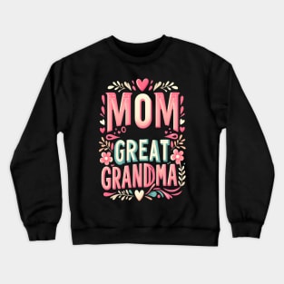 happiness is being a mom and great grandma Crewneck Sweatshirt